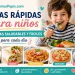 Cenas rápidas para niños: ideas saludables, fáciles y deliciosas para cada día